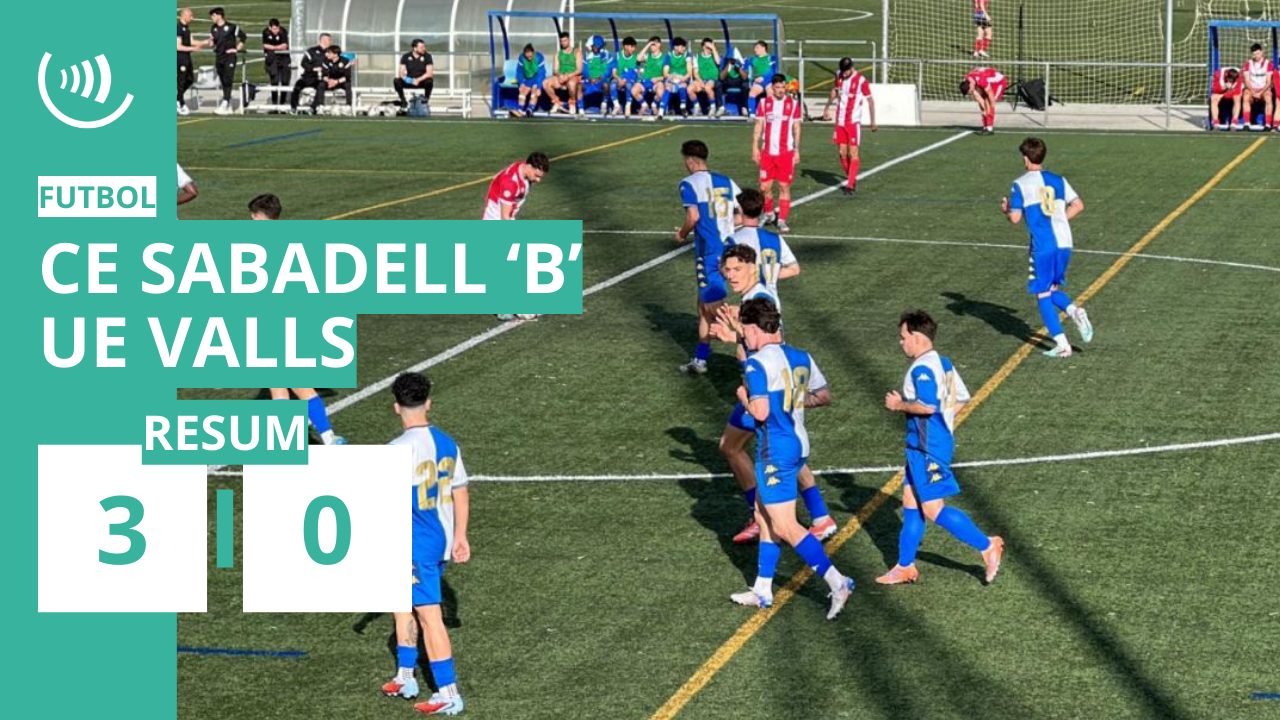 RESUM | CE Sabadell ‘B’ 3-0 UE Valls | Lliga Elit (J22)