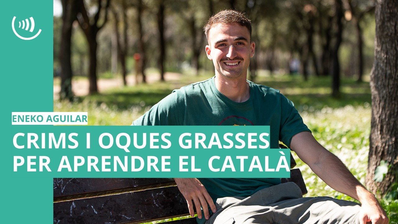 Eneko Aguilar va aprendre el català veient Crims i escoltant Oques Grasses