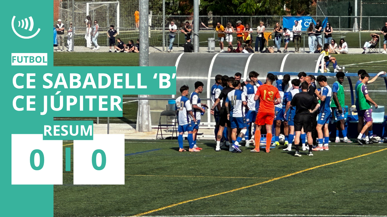 RESUM | CE Sabadell ‘B’ 0-0 CE Júpiter | Lliga Elit (J26)