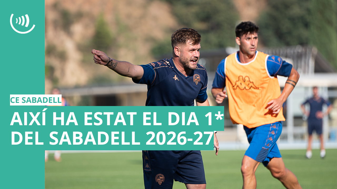 Així ha estat el dia 1* del Sabadell 2026-27