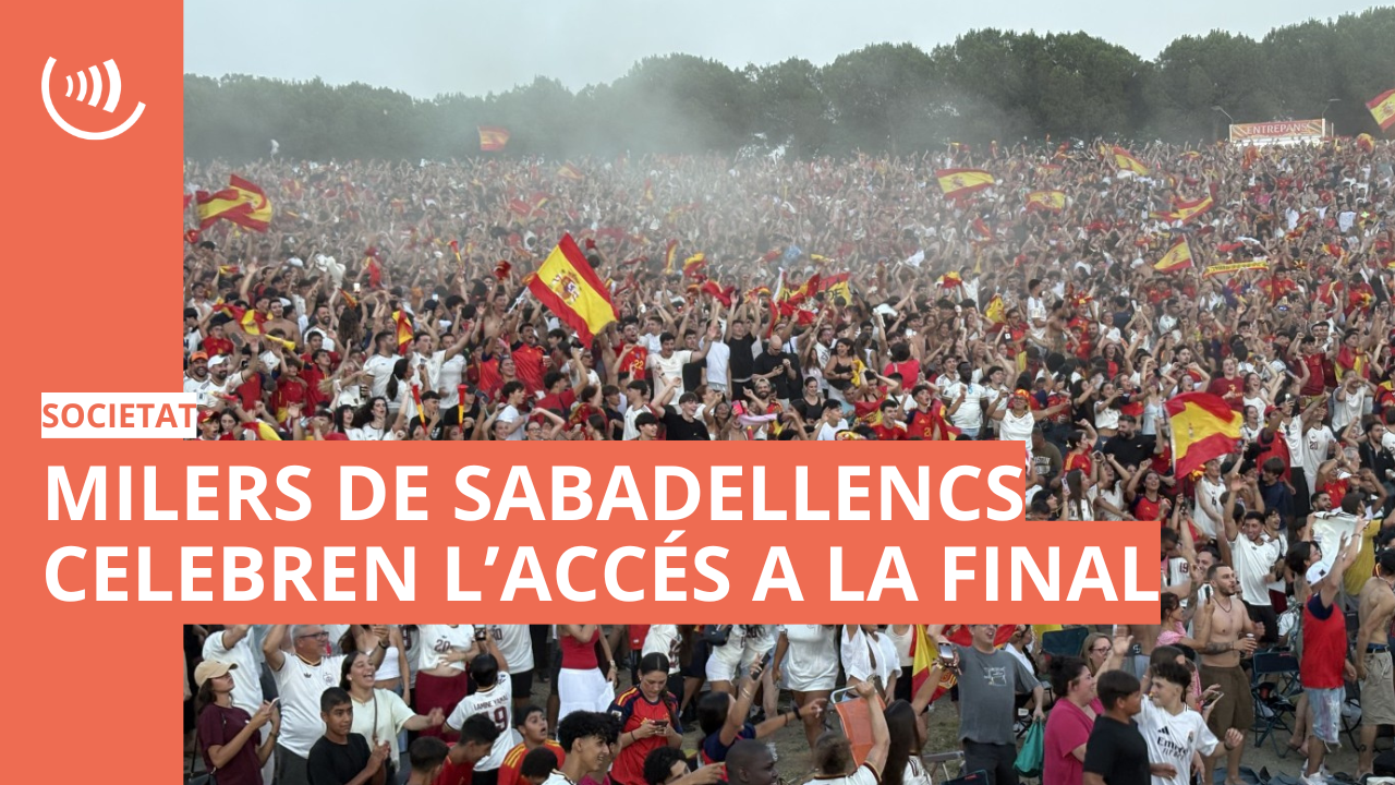 Milers de sabadellencs celebren l'accés a la final del Mundial