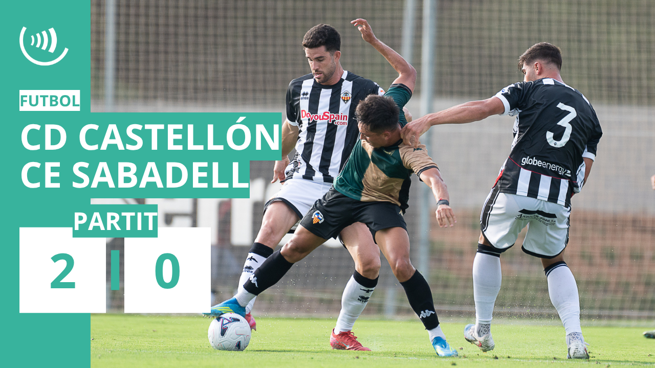 Partit sencer | CD Castellón 2-0 CE Sabadell