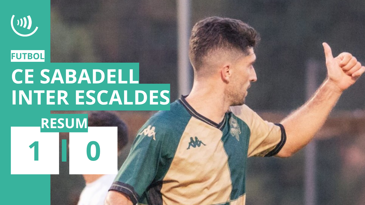 Resum | CE Sabadell 1-0 Inter Escaldes
