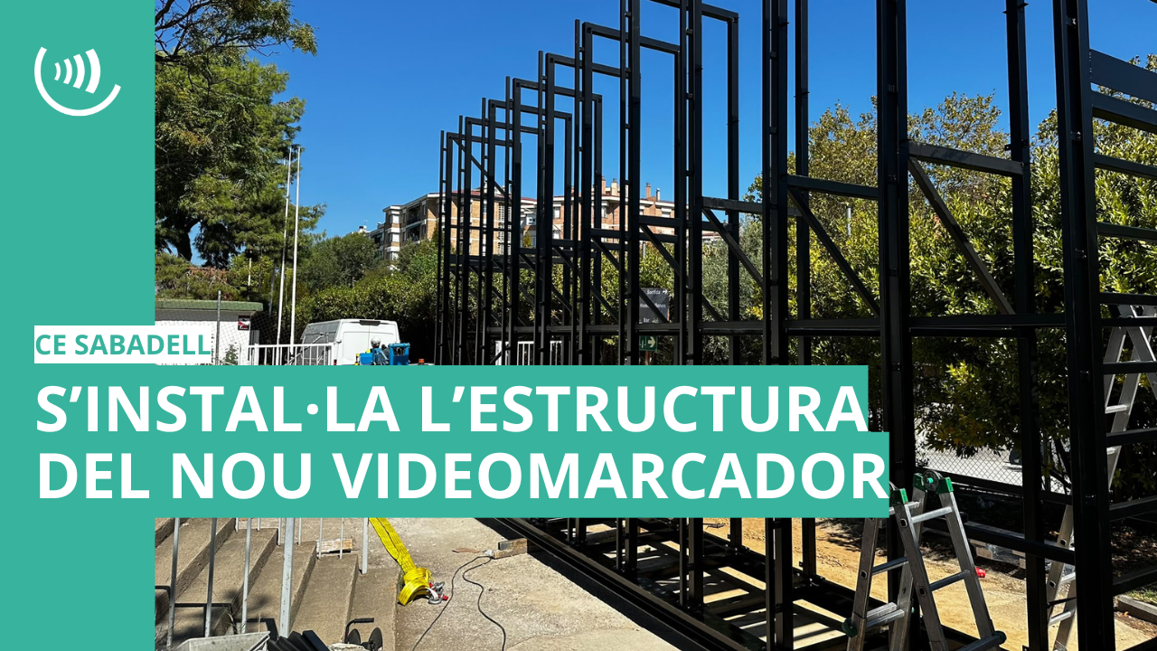 S'instal·la l'estructura del nou videomarcador