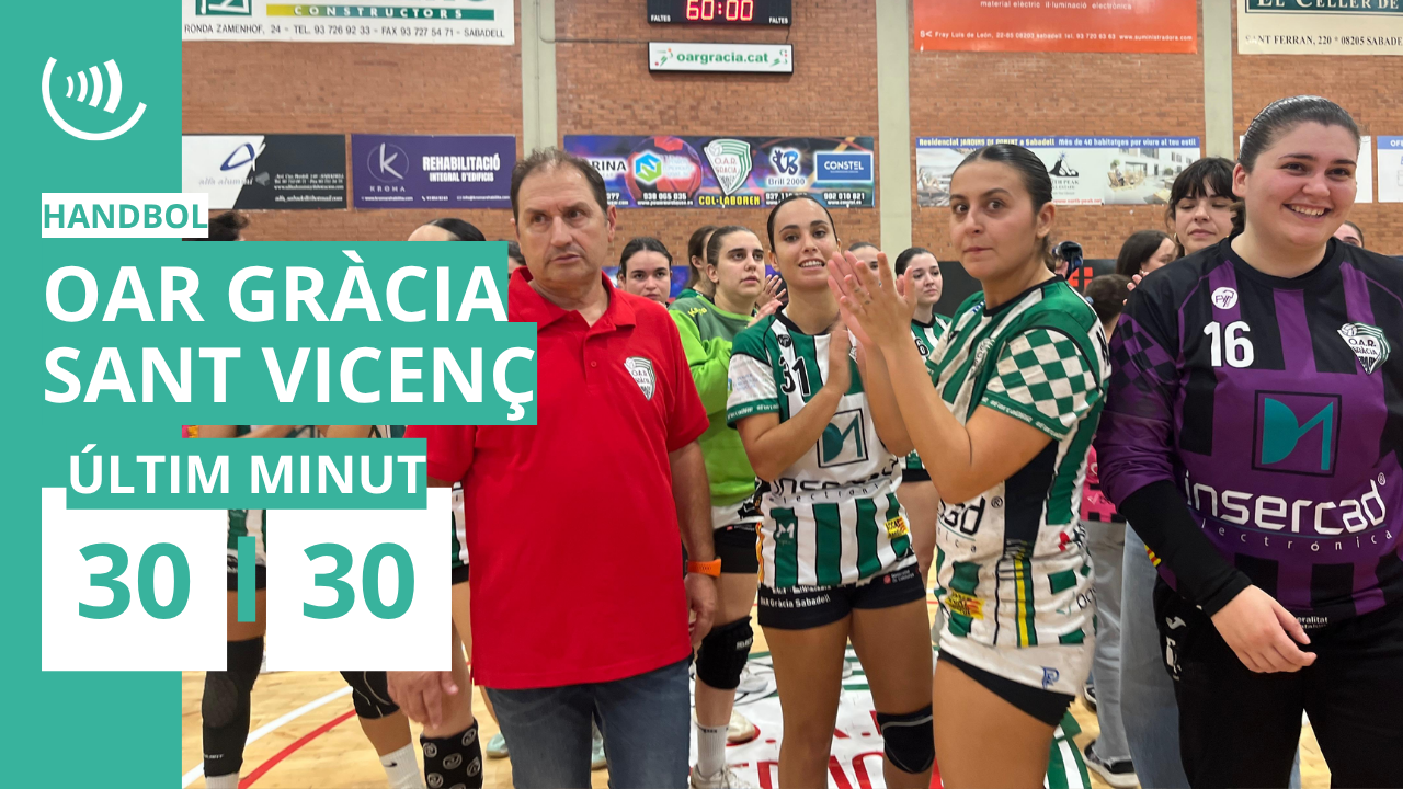 Últim minut de l'OAR Gràcia femení 30-30 Handbol Sant Vicenç