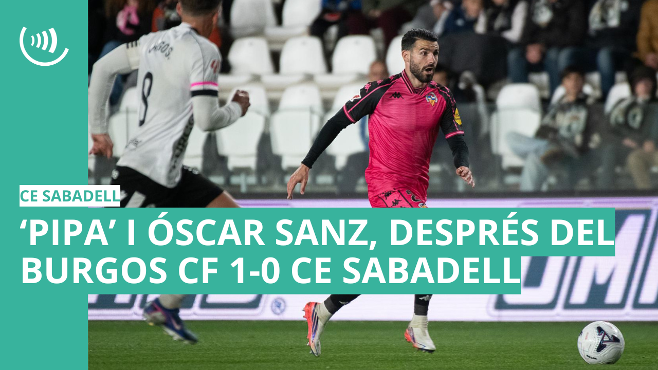 'Pipa' i Óscar Sanz, després del Burgos CF 1-0 CE Sabadell