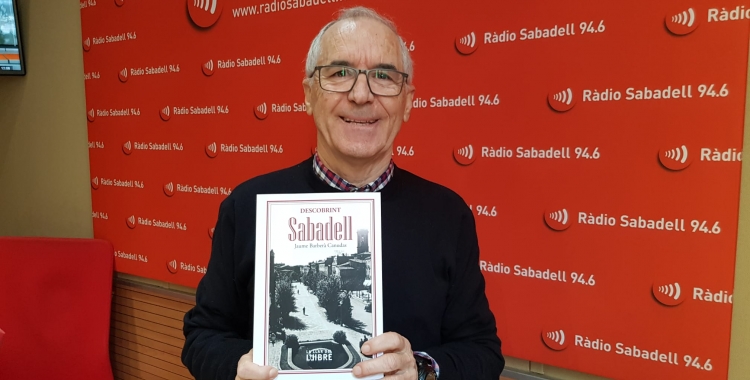 Jaume Barberà amb "Descobrint Sabadell" a l'estudi 1 | Raquel Garcia