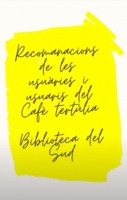 A cau d'orella:  Recomanacions i curiositats de 'Cafè Tertúlia' de la Biblioteca del Sud