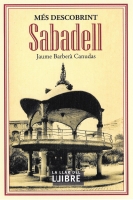 'Més descobrint Sabadell' de Jaume Barberà, un recull d'articles per recordar fets, anècdotes i personatges