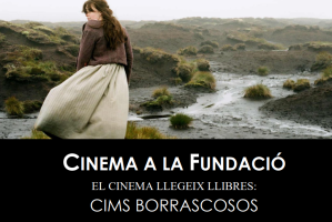 Segon cicle del Cinema a la Fundació Bosch i Cardellach: Cims borrascosos),