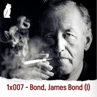 El Mussol Maltès 007 - Bond, James Bond (I) - El fascicle 07 o millor dit 007 està reservat per l'agent secret més famós del món.